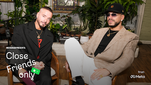 Preview for Close Friends Only with Instagram with J Balvin and Ryan Castro